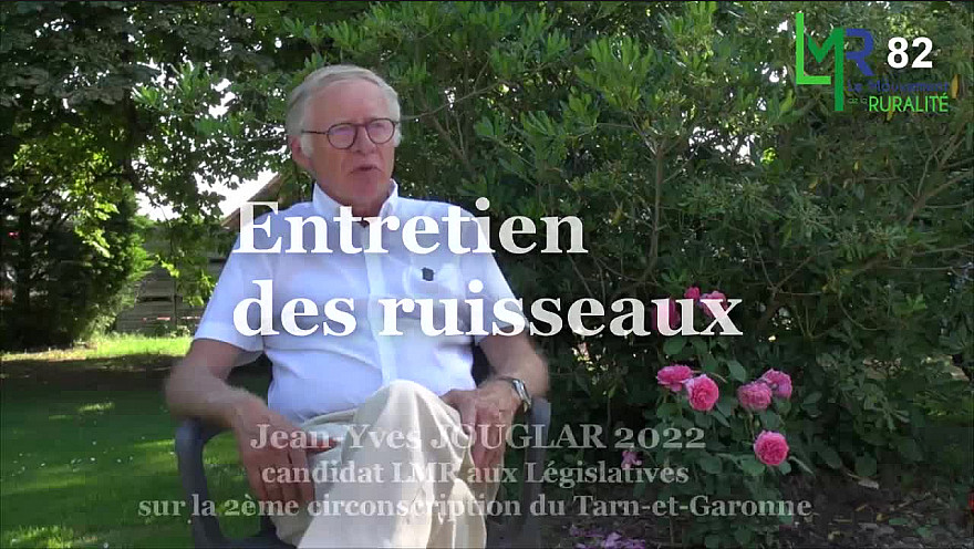 Pour Jean-Yves JOUGLAR candidat Législatives 82 pour LMR l'importance de l'entretien des ruisseaux